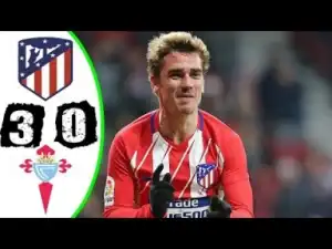 Video: Atletico Madrid vs Celta 3-0 All Goals & Highlights - La Liga 11/03/2018